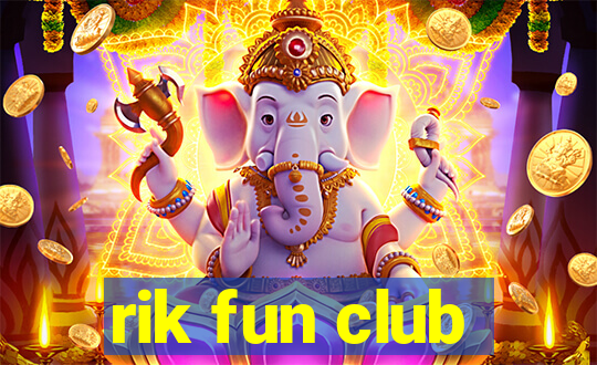 rik fun club