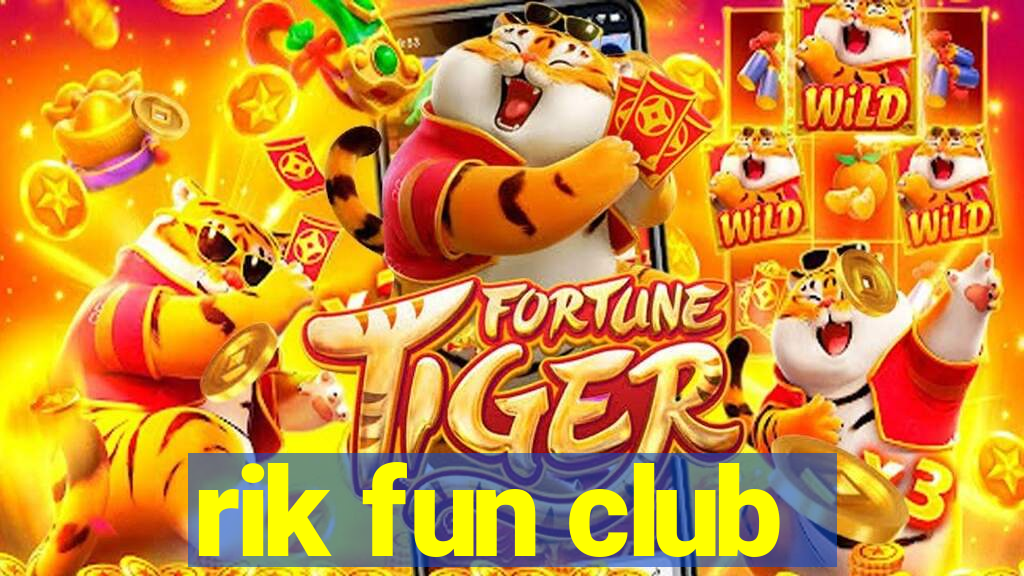 rik fun club