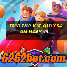 Trực tiếp kết quả XSHCM ngày 18