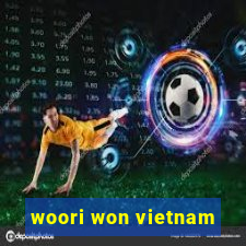 woori won vietnam