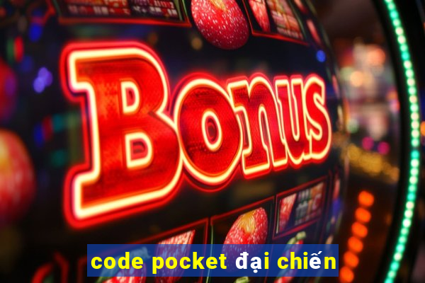 code pocket đại chiến