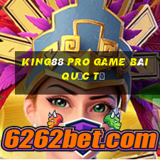 King88 Pro Game Bài Quốc Tế