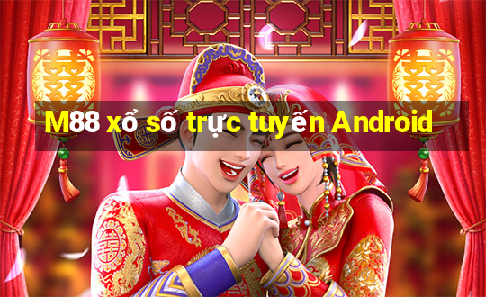 M88 xổ số trực tuyến Android