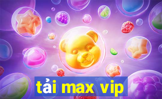 tải max vip