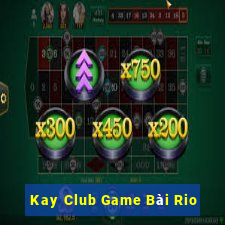 Kay Club Game Bài Rio