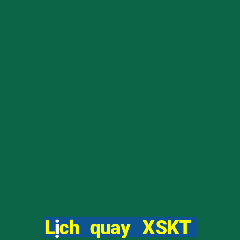 Lịch quay XSKT ngày 22