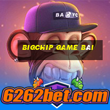 bigchip game bài