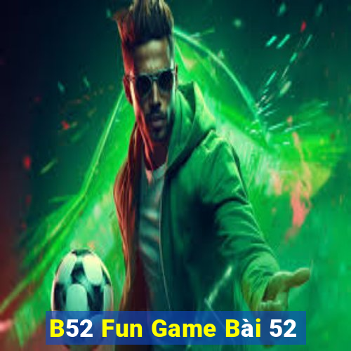 B52 Fun Game Bài 52