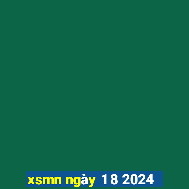 xsmn ngày 1 8 2024