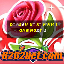 Dự Đoán Xổ Số Vĩnh Long ngày 5