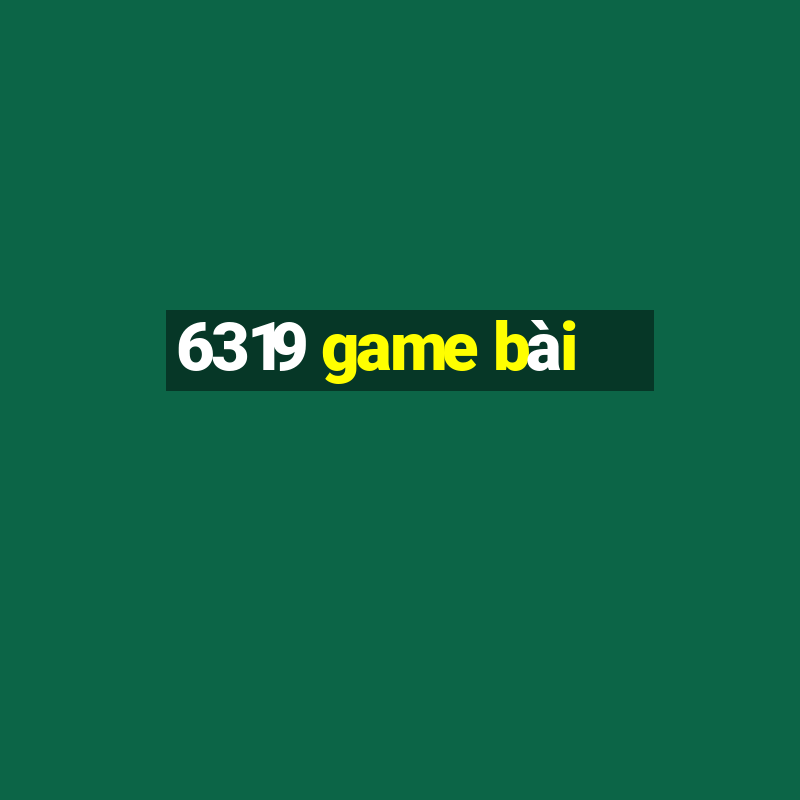 6319 game bài