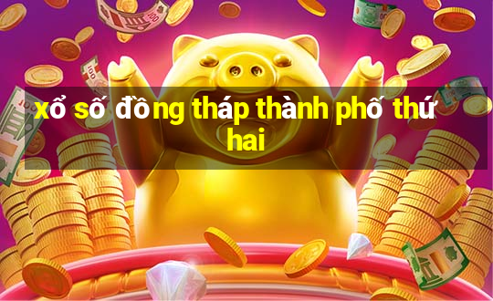 xổ số đồng tháp thành phố thứ hai