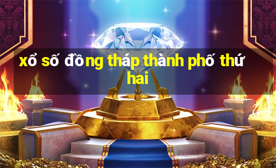 xổ số đồng tháp thành phố thứ hai