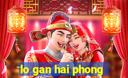 lo gan hai phong