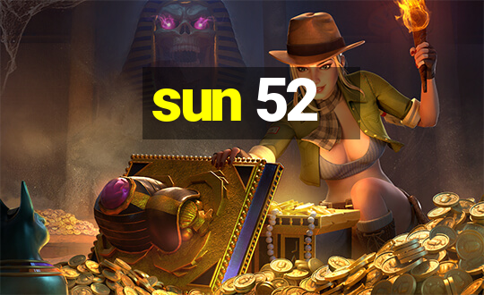 sun 52