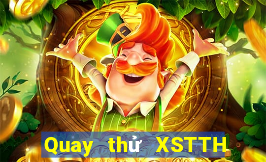 Quay thử XSTTH ngày 9