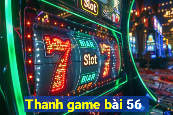 Thanh game bài 56