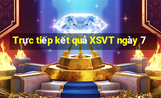 Trực tiếp kết quả XSVT ngày 7