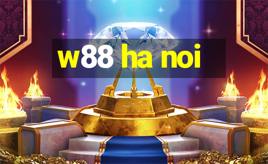 w88 ha noi