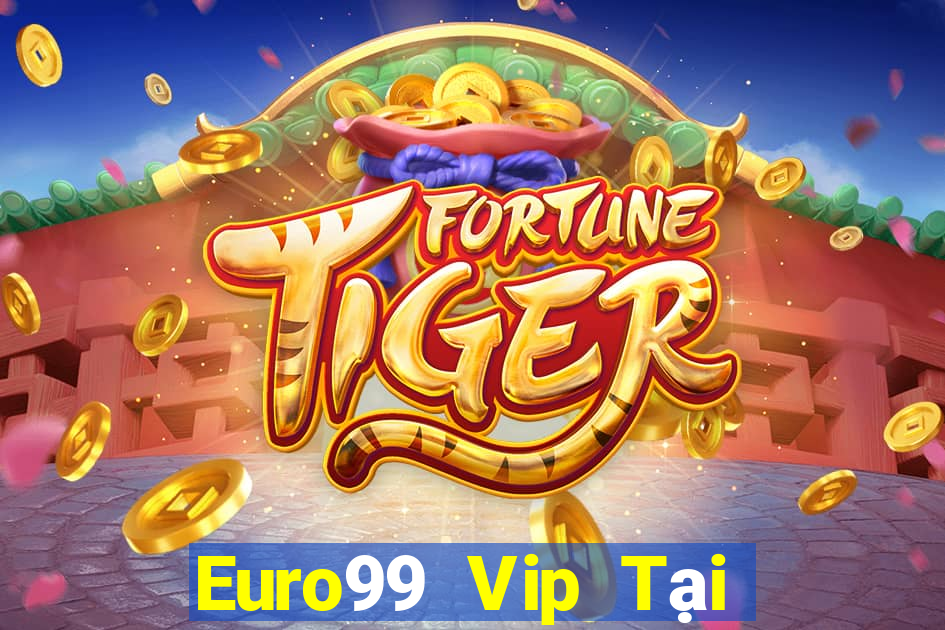 Euro99 Vip Tại Game Bài B52 Đổi Thưởng