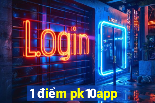 1 điểm pk10app