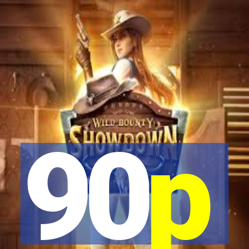 90p