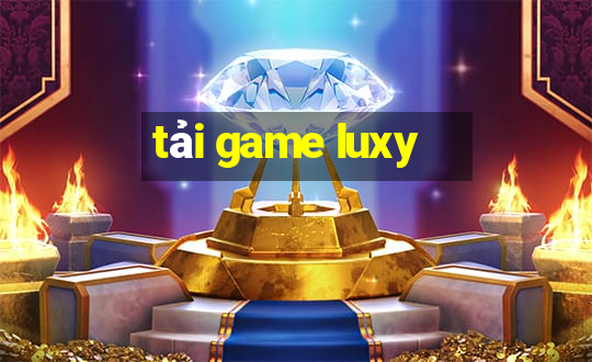 tải game luxy