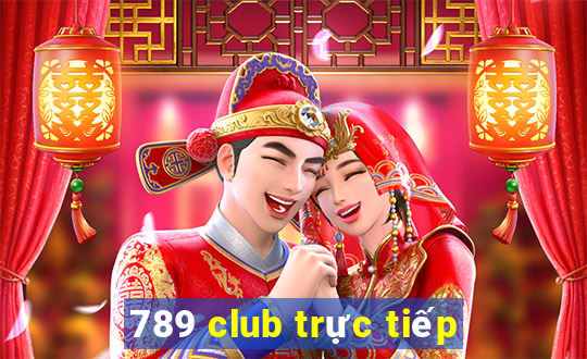 789 club trực tiếp