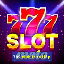 789 club trực tiếp