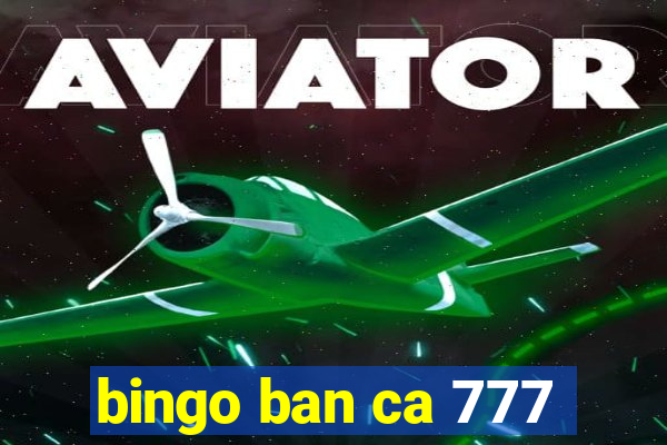 bingo ban ca 777