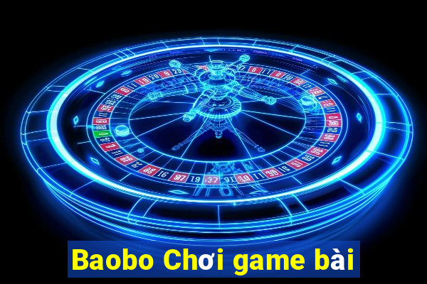 Baobo Chơi game bài