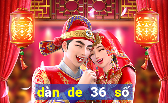 dàn de 36 số khung 2 ngày