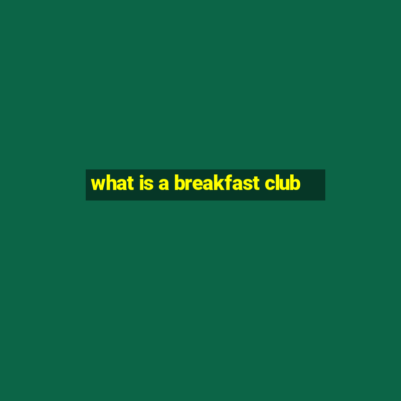 what is a breakfast club