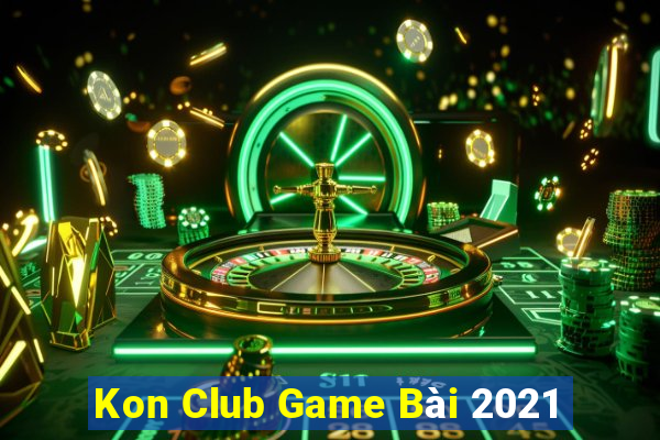 Kon Club Game Bài 2021