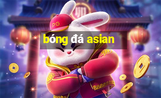 bóng đá asian