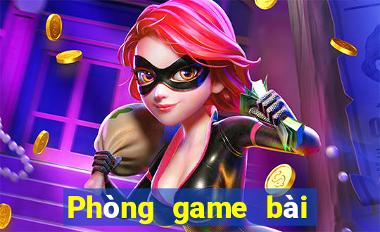 Phòng game bài An Sơn Weile