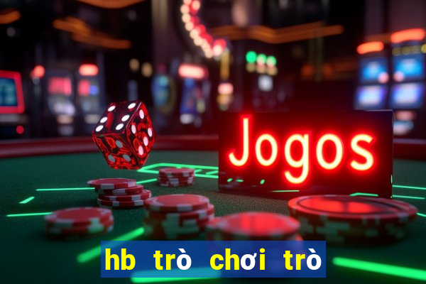 hb trò chơi trò chơi video