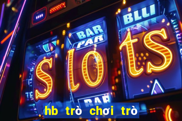 hb trò chơi trò chơi video