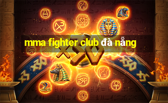 mma fighter club đà nẵng