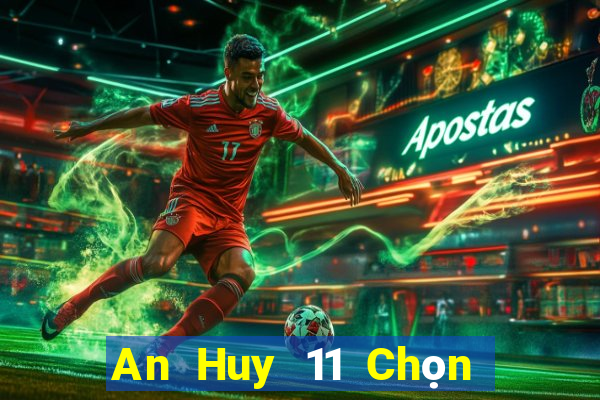 An Huy 11 Chọn năm ứng dụng