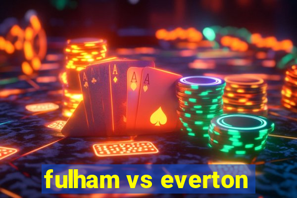 fulham vs everton