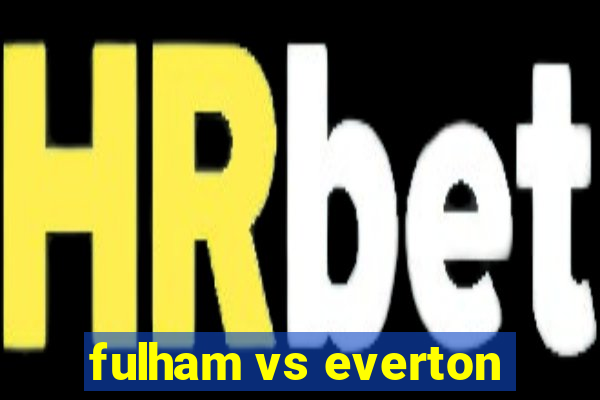 fulham vs everton