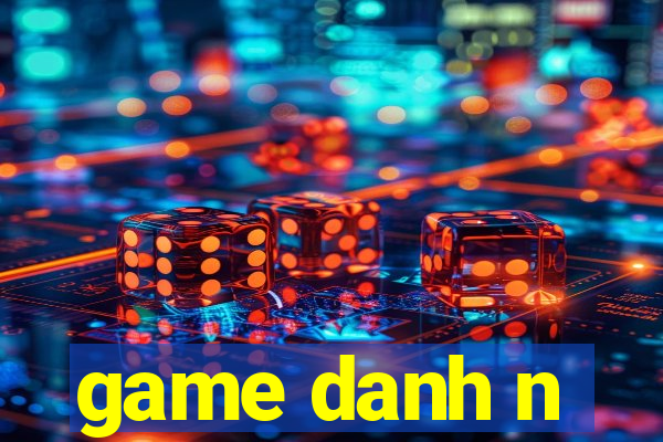 game danh n