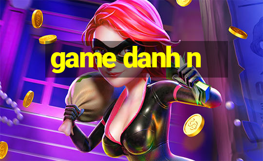 game danh n