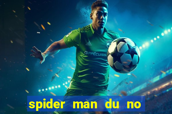 spider man du no hu à em