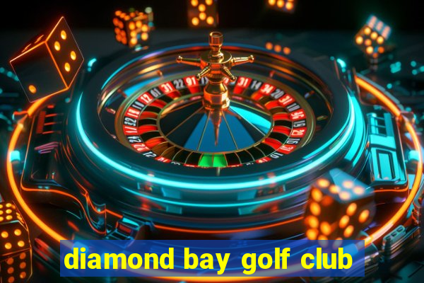 diamond bay golf club