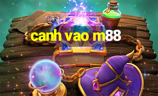 canh vao m88