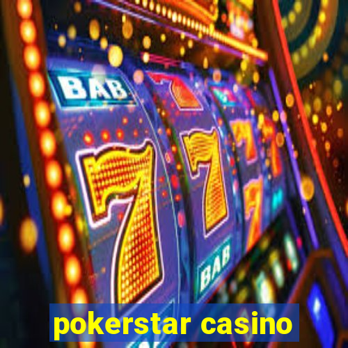 pokerstar casino