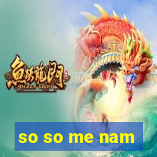 so so me nam