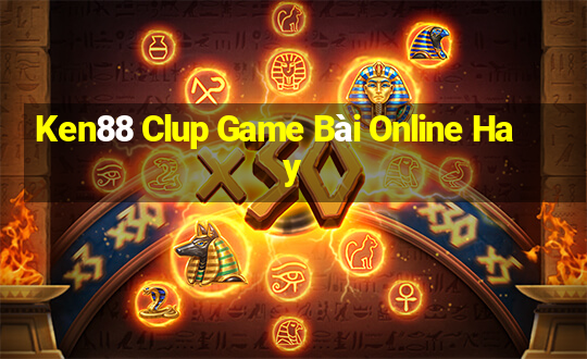 Ken88 Clup Game Bài Online Hay